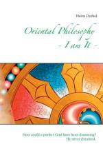 Oriental Philosophy - I am It. af Heinz Duthel