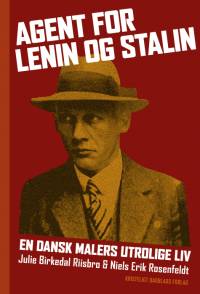 Agent for Lenin og Stalin af Niels Erik Rosenfeldt