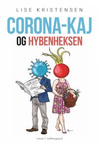 Corona-Kaj og hybenheksen af Lise Kristensen