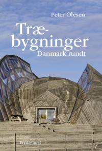 Træbygninger Danmark rundt af Peter Olesen