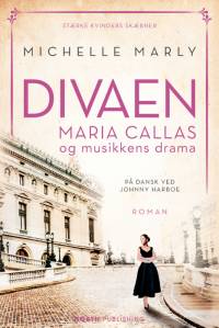 Divaen Maria Callas og musikkens drama af Michelle Marly