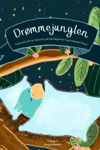 Drømmejunglen af Anna Knakkergaard