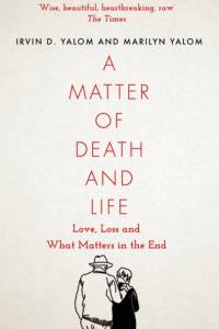 A Matter of Death and Life af Irvin Yalom