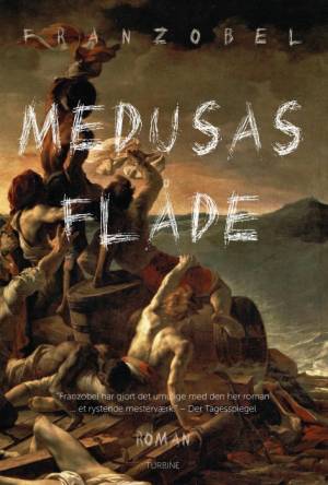 Medusas flådeaf Franzobel