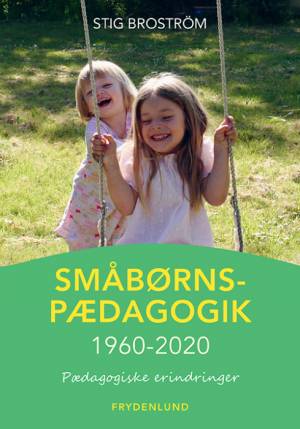 Småbørnspædagogik 1960-2020 af Stig Broström