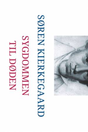 Sygdommen til døden Søren Kierkegaard | Køb Sygdommen til døden som hæftet Tales